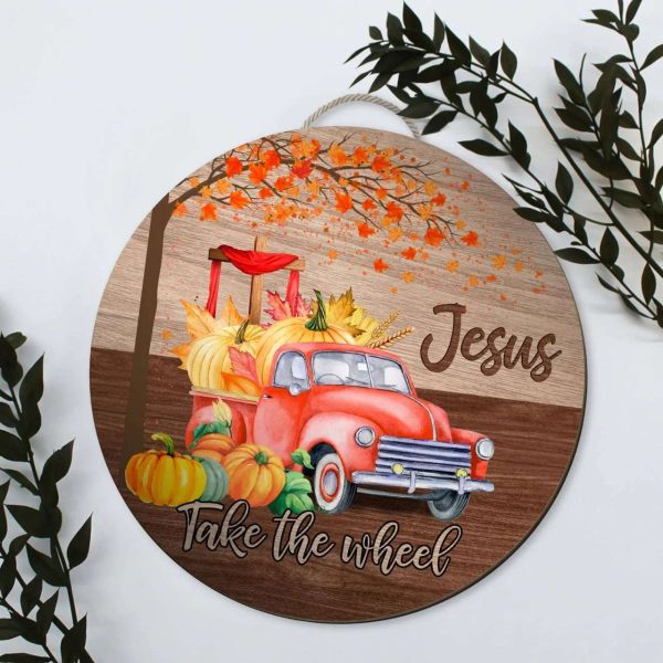 Jesus takes the wheel round wooden sign Best gift for family home decor