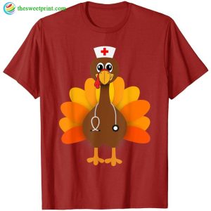 Happy Thanksgiving T-shirt For Nurse, Funny Turkey Gift Tee