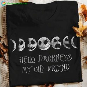 Hello Darkness My Old Friend T-shirt, Happy Halloween Gift